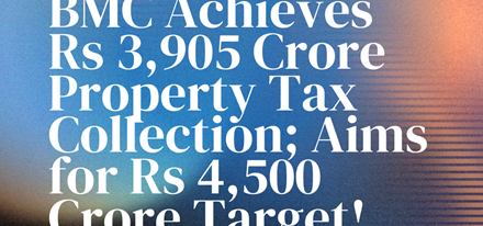 BMC Achieves Rs 3,905 Crore Property Tax Collection; Aims for Rs 4,500 Crore Target